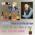 Thodi Si Or Pila De Yaar - Rajindra Singh Kharkiya Song Download