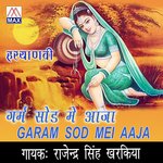 Garam Sod Mei Aaja - Rajindra Singh Kharkiya Song Download